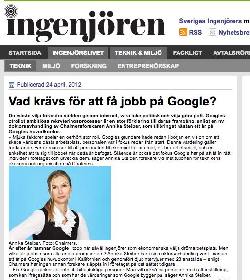 Man vill också ha personer med rätt inställning Om man vill ha ett jobb på Google gäller det att visa intresse för teknik genom att vara