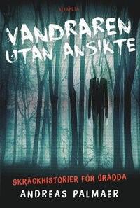 Tips på fler böcker om skräck och rädslor Palmaer, Andreas: Vandraren utan ansikte. 159 s. En bok med korta kapitel men ganska avancerad text, lämplig för 11-12 år.