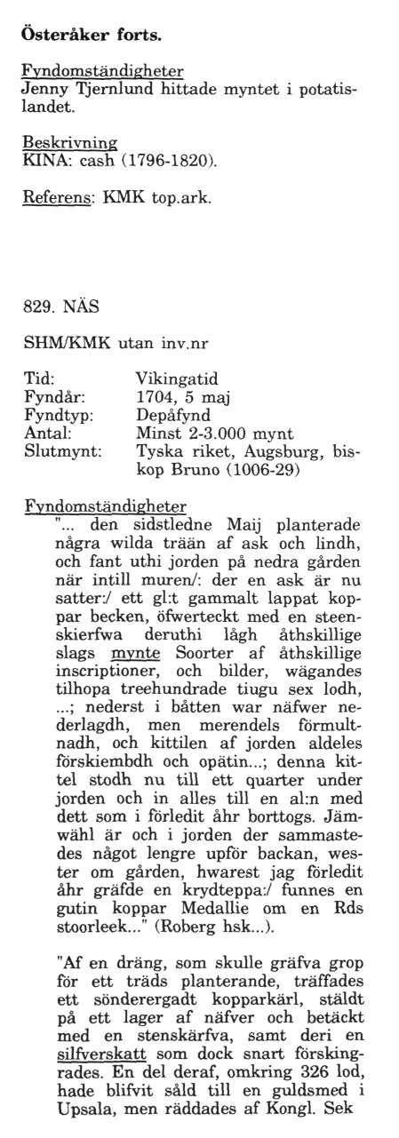 Österåker forts. Jenny Tjernlund hittade myntet i potatislandet. KINA: cash (1796-1820). Referens: KMK top.ark. 829. NÄS SHM/KMK utan in v.