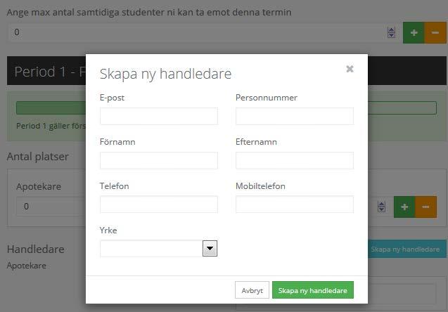 6. Att registrera handledare Skapa ny handledare Om en handledare inte finns inlagd i systemet kan apoteket själva registrera den under steget Platsanmälan. OBS!