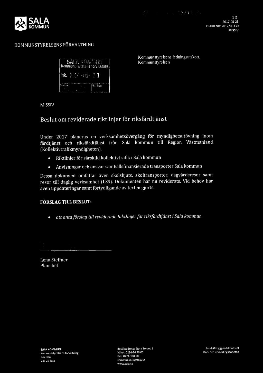 SALA VA 'i KOMMUN DIARIENR: 2017/00330 MISSIV KOMMUNSTYRELSENS FÖRVALTNING..s h! I Kommunstyrelsens ledningsutskott, I u(. :I \]../\ KUils'lê'a.inl_lN Kommunstyrelsen kommunstyrelsens ldrvallnlng Ink.