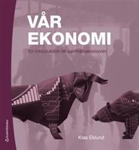 Vår ekonomi : en introduktion till samhällsekonomin PDF ladda ner LADDA NER LÄSA Beskrivning Författare: Klas Eklund.