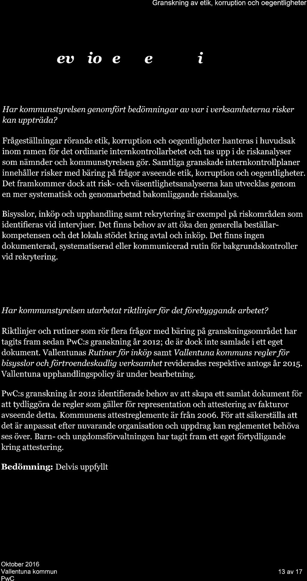 Grnskning v etik, korruption och oegentligheter S. Reuisíonell bedörnníng 5.7. Au stifunníng rnot kontr ollrnãl Bedömning u kontrollmâi t 5.1.