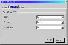 [Sida 2] (Avancerade läge) Välja signal: <RGB> Använd detta alternativ för att välja RGB för en RGB-källa, exempelvis en dator, eller Komponent för en komponentvideokälla, som t ex en DVD-spelare.