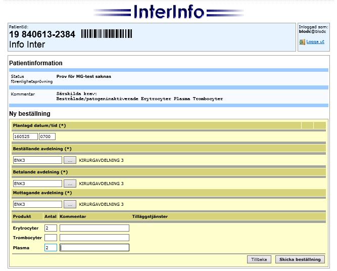 För att undvika dubbla beställningar - skall blodkomponenter inte samtidigt beställas via Inter- Info och remiss för BAS-test/MG-test.