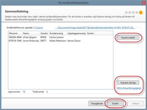 Steg 5 - Sammanfattning I det sista steget får du en sammanställning av de kunder som ingår i aktuell byråanståndsansökan.