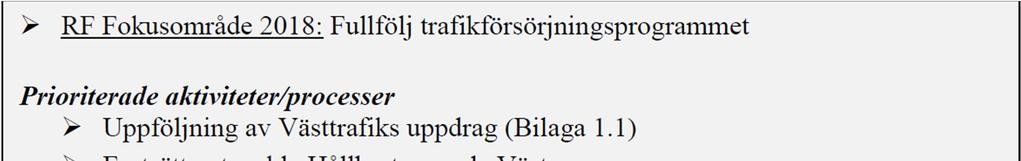 Växla upp verksamheten inom Hållbart resande väst Kollektivtrafiknämnden beslutade våren 2015 om att starta upp en kompetens-och projektplattform inom nämndens ansvar, som syftar till att driva på