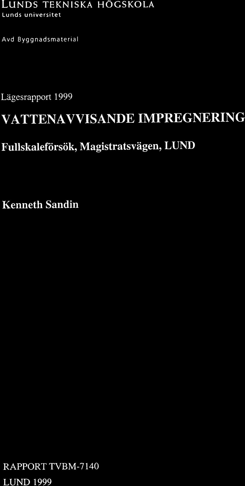LuNDS TEKNISKA HÖGSKOLA Lunds universitet Avd Byggnadsmaterial Lägesrapport 1999