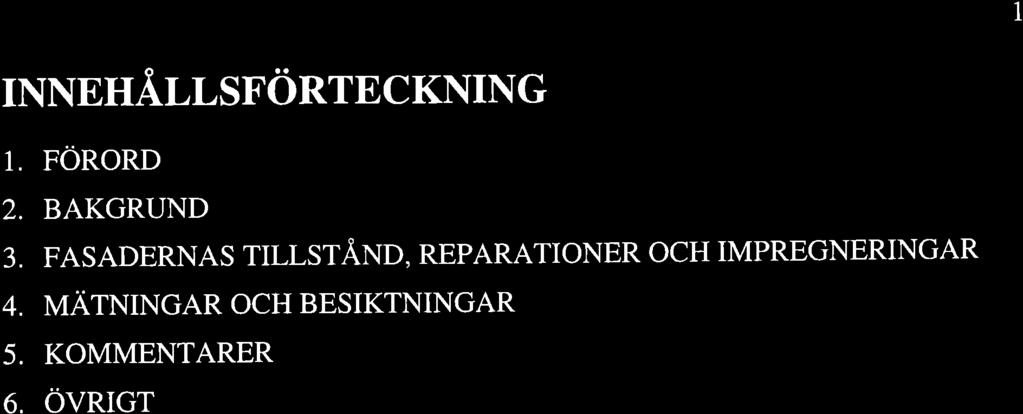 I rnnehålrsröntbckning 1. r'örono 2. BAKGRUND 3.