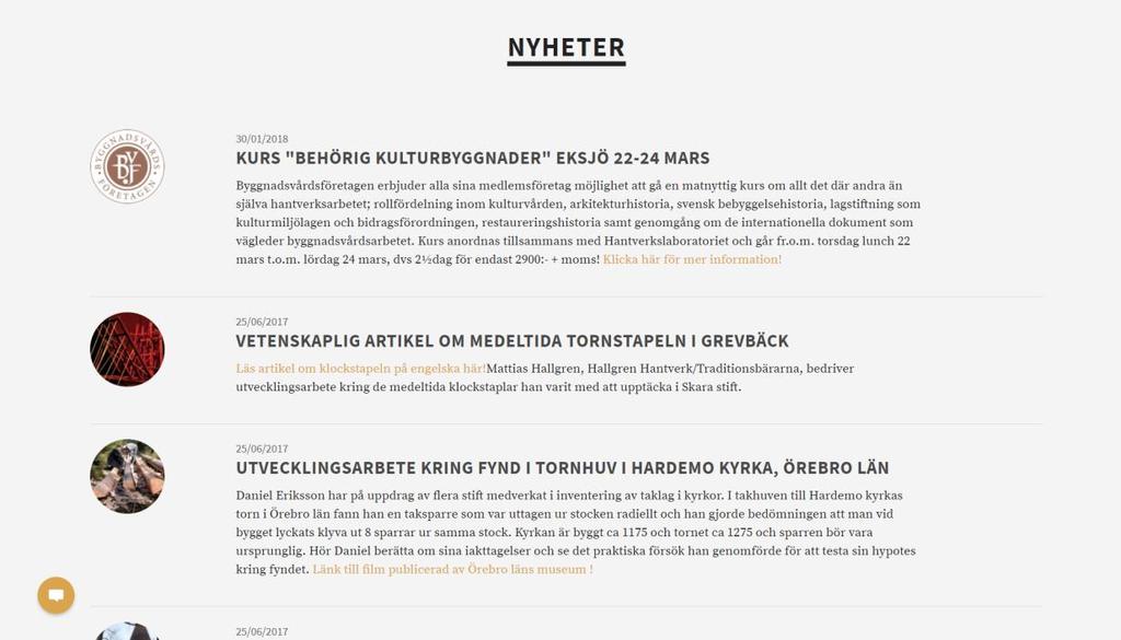 Nyheter på hemsidan & Nyhetsbrev Genom nyhets-modulen på hemsidan sprider vi kunskap om aktuell information och aktiviteter som rör dig som professionell företagare inom byggnadsvård.