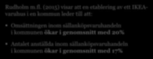 De finner positiva överspillningseffekter i produktivitet för redan existerande handlare i två av fyra etableringsregioner (Haparanda och Kalmar) motsvarande 38 respektive 10 procent.