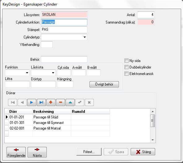 inte alla cylindrar utan en rad per cylinder(kopia) av den valda cylindern och man kan här registrera monteringen av respektive cylinder i dörr direkt i
