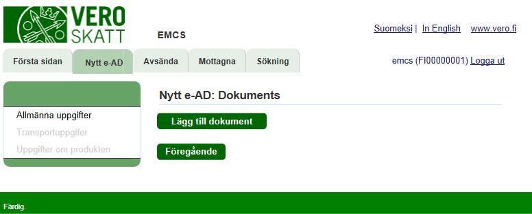 6 3.1 Nytt e-ad: Uppgifter om dokumentet NYTT E-AD: DOKUMENT Med funktionen Lägg till dokument kan man lägga till dokument till e-ad.