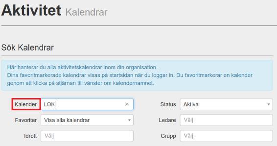 Ändra på skapade aktiviteter Det finns två sätt att göra detta på; via Aktivitet och/eller via Kalendrar Sök fram aktiviteten via Aktiviteter,