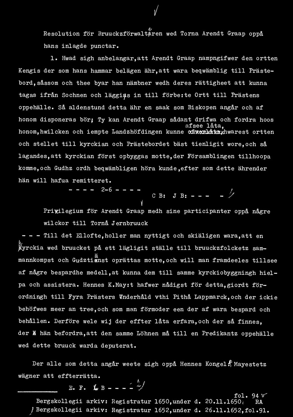 Qy / Resolution för Bruuckzförwalt^ren wed Torna Arendt Graap oppå hans inlagde punctar. 1.