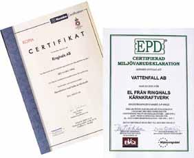 Våra certifieringar ISO 14001, det internationella miljöledningssystemet. Ringhals är certifierat sedan 1998.