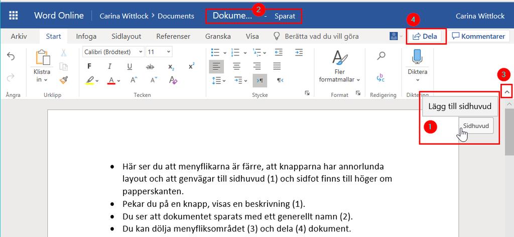 Menyfliksområdet/programfönstret Antalet flikar och funktioner på menyraden för programmen online är inte lika omfattande i jämförelse med