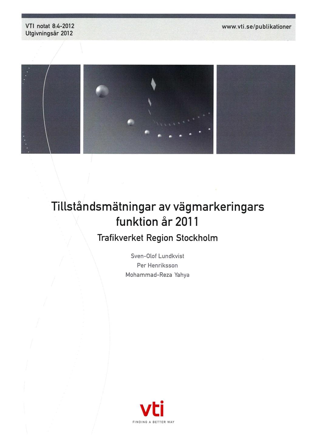 VTlnotat8:4-2012 7 - _ : www.vti.se/publikationer Utgivningsår2012 ' V..> :.