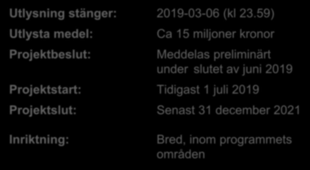 2019 Projektstart: Tidigast 1 juli 2019