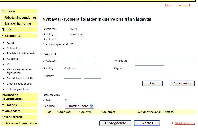 11 Väljer du alternativ två (2) kan du välja att kopiera en annan vårdgivares rörliga ersättningslista.