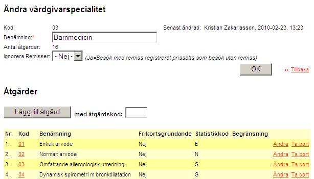 När du klickat på rubriken vårdgivarspecialitet kan du klicka dig vidare genom att klicka på koden för specialiteten eller ändrafunktionen eller ta bort.