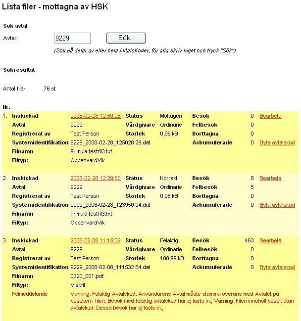 65 I filarkivet ser du statusen för filerna. En fil kan ha flera olika status; mottagen, korrekt, felaktig eller borttagen. Mottagen är statusen innan och under tiden Privera bearbetar filen.