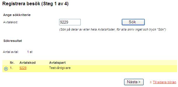 70 18.2 Registrera besök Att registrera ett besök manuellt består av fyra steg.