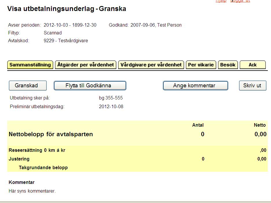 84 När du klickat på datumintervallet ser du utbetalningsunderlaget. Du ser vem som har godkänt underlaget och när detta skedde.