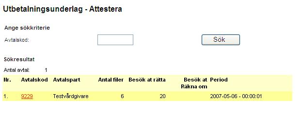 85 Du kan välja att attestera enstaka underlag här genom att klicka i rutan framför respektive avtalskod och sedan klicka på knappen attestera markerade.