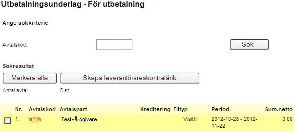 87 19.6 För utbetalning Efter attest flyttas underlaget till rubriken för utbetalning. Underlaget är nu klart för utbetalning.