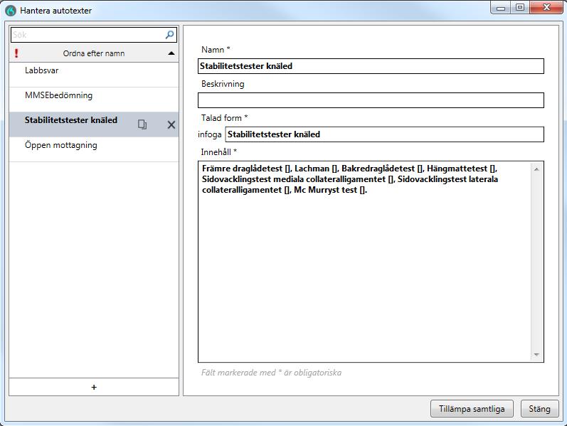 Under Namn fyller du i vad din autotext ska heta, i exemplet nedan Stabilitetstester knäled. Under Talad form infoga ska det stå det du ska säga för att infoga din autotext.