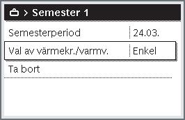 Om en period inte ställts in för semesterprogrammet, måste start- och slutdatum för semesterprogrammet ställas in. Därefter visas menyn Semester 1, 2, 3, 4 eller 5.