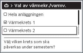 Avancerade funktioner Användning Tryck på menyratten för att öppna menyn Val av värmekr./varmv.. När Hela anläggningen är valt är alla anläggningens delar markerade.