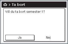 Vrid menyratten för att markera Nästa och tryck på menyratten. Reglercentralen arbetar med de nya inställningarna.