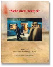 Kärlek känns! Förstår du Best.nr: 95:142 Kärlek känns! Förstår du är ett referensmaterial som behandlar frågor om sexualitet och samlevnad som ett kunskapsämne i skolan.