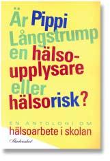 Är Pippi Långstrump en hälsoupplysare eller hälsorisk? Best.