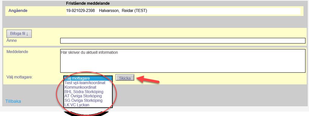 meddelande. Klicka på Nästa Steg 3: Fyll i aktuell information och välj mottagare av meddelandet.