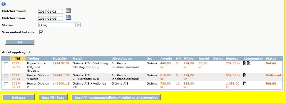 Kvittera betalningen När föreningen eller Förbundet gjort betalningen ändras statusen på uppdraget till Betald. 1. Välj datumintervall 2.