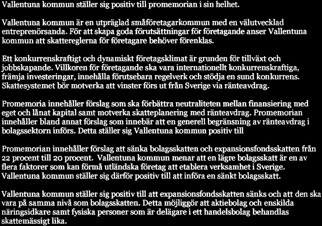 Remissvar angående promemoria n Nya skattereg le r fö r företa g sse kto rn Vallentuna kommun ställer sig positivtill promemorian i sin helhet.