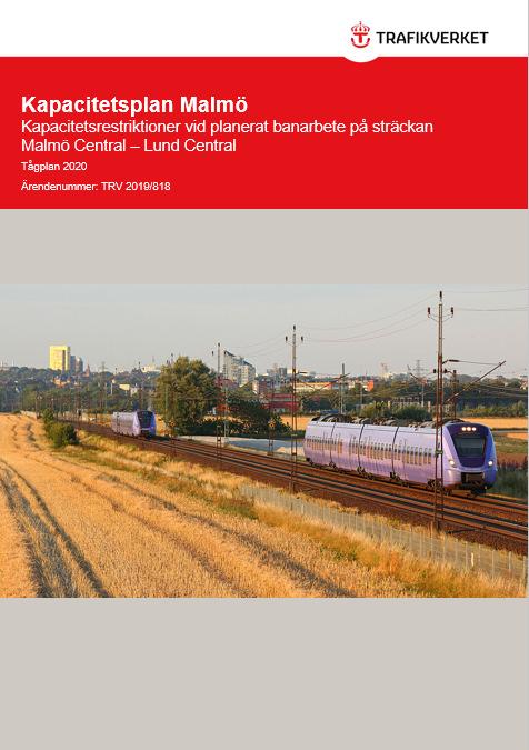 Planeringsförutsättningar Kapacitetsplan Malmö Tågplan 2020 Planeringsförutsättningarna för tågtrafiken under arbetena