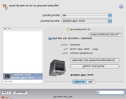 Skanna Välja din maskin bland Skrivare och fax eller Skrivare och skannrar 9 a Anslut din Brother-maskin till Macintoshdatorn med en USB-kabel.