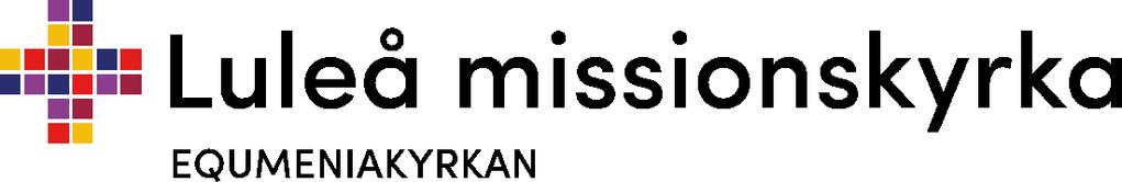 Luleå Missionsförsamling, Kungsgatan 25, 972 31 Luleå Telefon: 0920-42 01 00 Expeditionstider: