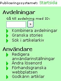 VÄNSTERSPALTEN Vänsterspalten som den kan se ut för en redaktör. Administratörer har ytterligare alternativ. Läs mer under Verktyg för administratörer.