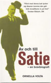 Av och till Satie : en brevbiografi PDF ladda ner LADDA NER LÄSA Beskrivning Författare: Ornella Volta.