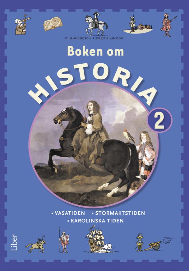 Boken om Historia 2 I serien Boken om Historia för åk 4-6 kan eleverna följa kvinnors, mäns och barns skilda levnadsvillkor genom tiderna.