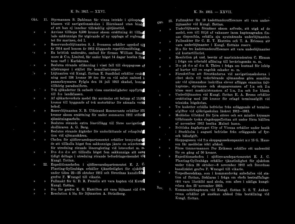 K. Br. Hl12. - XX\11. K. Br. 1912. - XXVII. Okt.. }} }} }} )} )} )} 11. Styrmannen B. D,a hlman får vinna inträde i sjökaptens.