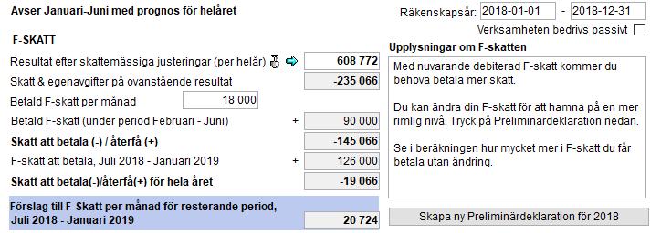 Lägg in betald F-skatt per månad. Du kan nu se om du betalar för lite eller för mycket i förhållande till beräknat resultat.