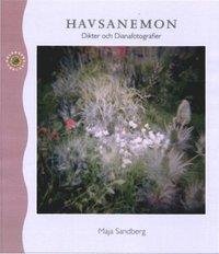 Havsanemon : dikter och dianafotografier PDF ladda ner LADDA NER LÄSA Beskrivning Författare: Maja Sandberg. fyra årstiderna i en obruten rörelse, där allt har lika värde.