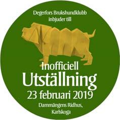 PM till utställare Varmt välkomna till Degerforsbrukshundklubbs inofficiella utställning Lördagen den 23 februari i Dammängens Ridhus, Karlskoga Start av bedömningen 9.00 och 13.