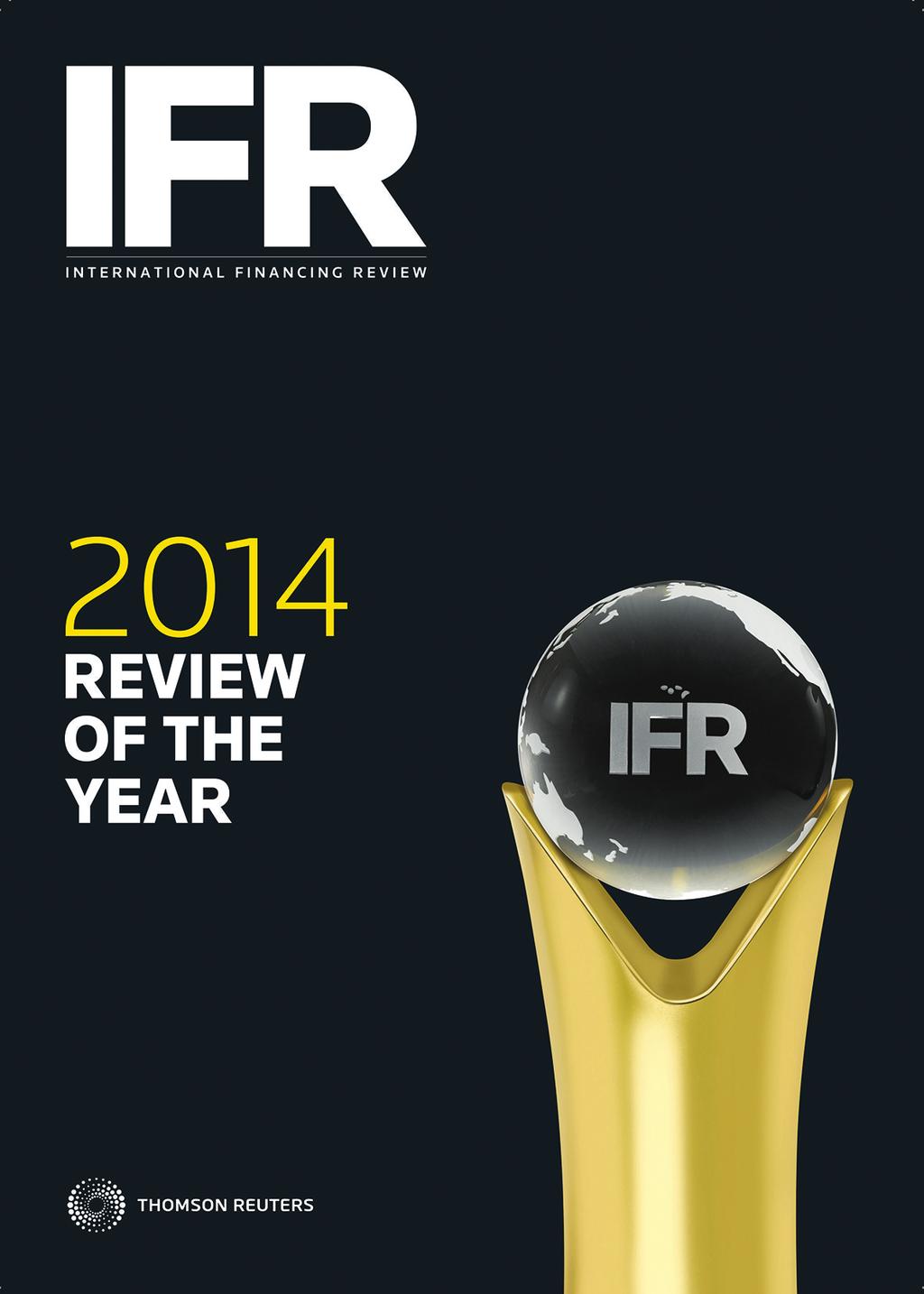 REVIEW OF THE YEAR CELEBRATING EXCELLENCE IN THE GLOBAL CAPITAL MARKETS The Review of the Year is the most prestigious awards publication in the global capital markets and features detailed write-ups